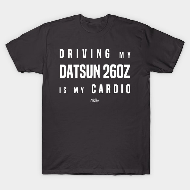 Driving my Datsun 260Z is my cardio T-Shirt by BuiltOnPurpose